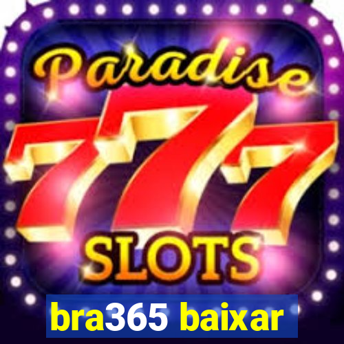 bra365 baixar